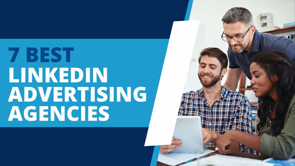 7 Best LinkedIn Advertising Agencies