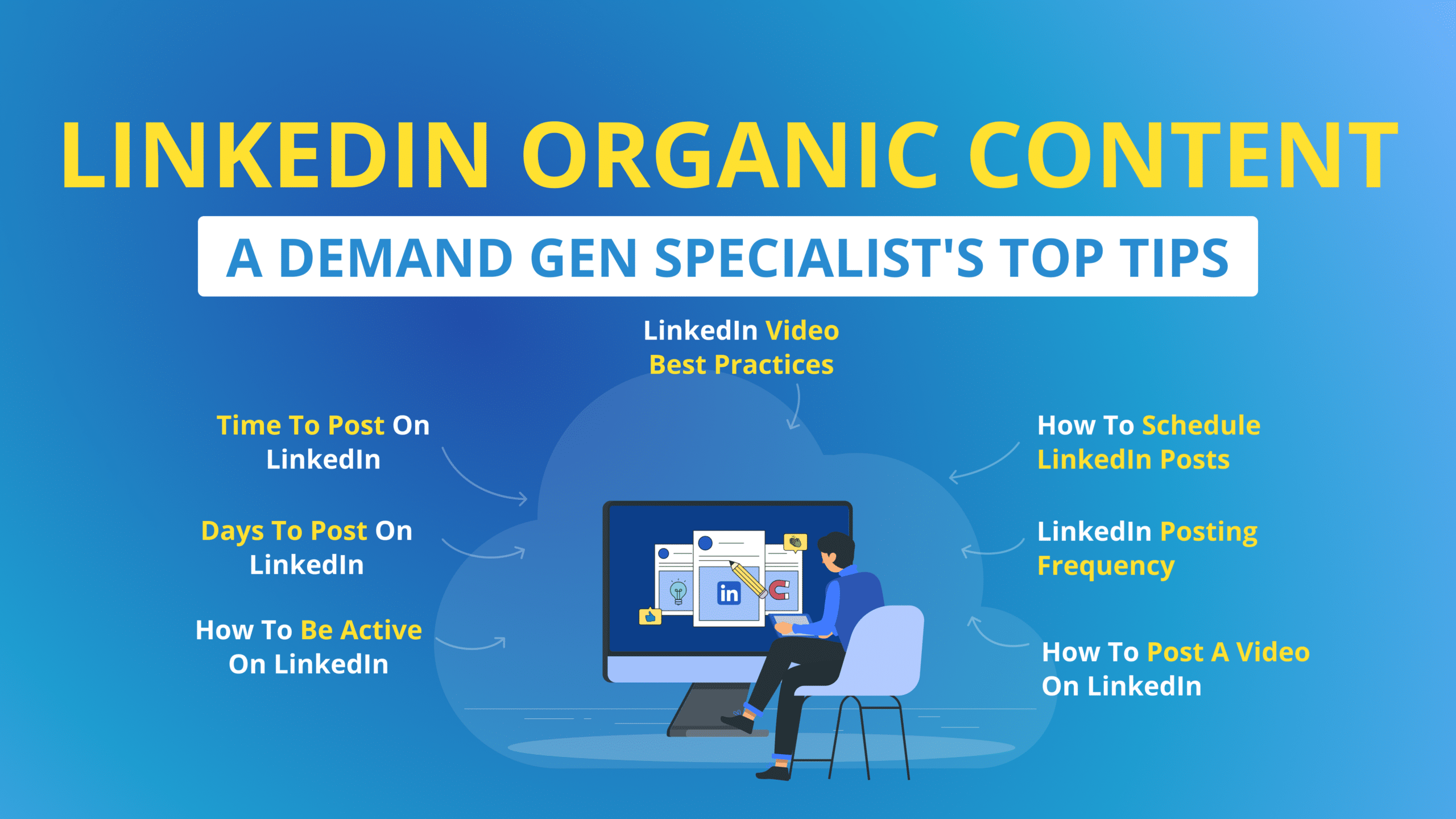 LinkedIn Content: A Demand Gen Specialist's Top Tips