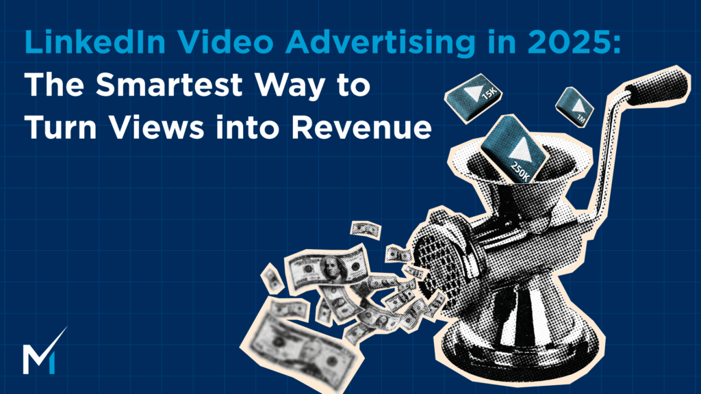 LinkedIn Video Advertising in 2025