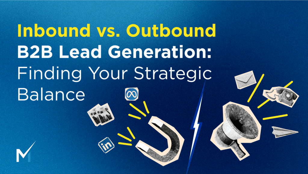 Inbound vs. Outbound B2B Lead Generation - How to Find the Right Balance